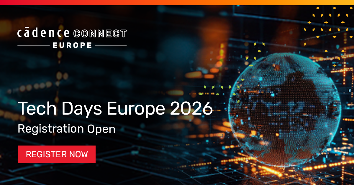 J55499_CadenceCONNECT_Tech_ Days_Europe_ 2026_SM_1200x628_Registration Open